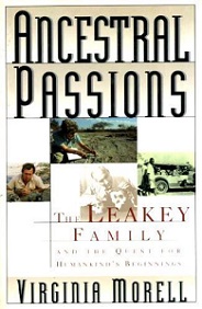 Ancestral Passions - The Leakey Family and the Quest for Humankind's Beginnings