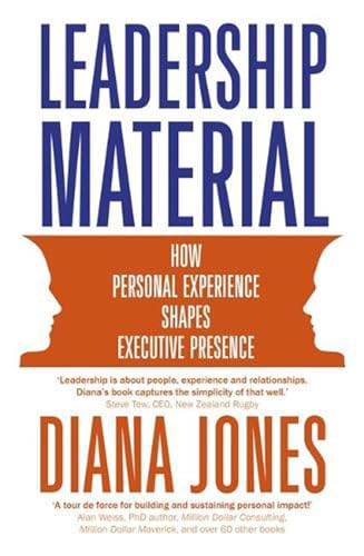Leadership Material: How Personal Experience Shapes Executive Presence - Jones, Diana