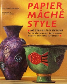 Papier Mache Style: 100 Step-by-step Designs