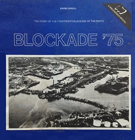 Blockade '75: The Story of the Fishermen's Blockade of the Ports