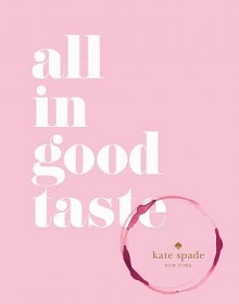 All in Good Taste: Kate Spade - New York - Spade, Kate