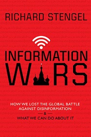 Information Wars - How We Lost the Global Battle Against Disinformation and What We Can Do About It - Stengel, Richard