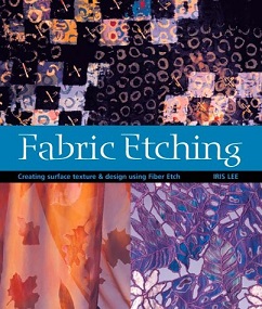 Fabric Etching: Creating Surface Texture & Design Using Fiber Etch