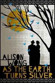As the Earth Turns Silver - Wong, Alison