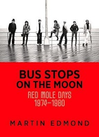 Bus Stops on the Moon - Red Mole Days 1974-1980 - Edmond, Martin