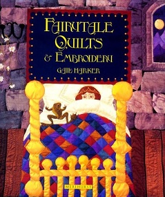 Fairytale Quilts and Embroidery - Harker, Gail
