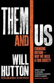 Them and Us - Changing Britain - Why We Need a Fair Society