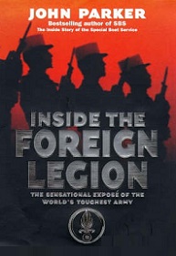 Inside the Foreign Legion - The Sensational Story of the World's Toughest Army