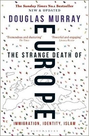 The Strange Death of Europe - Immigration, Identity, Islam - Murray, Douglas