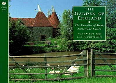 The Garden of England - The Counties of Kent, Surrey and Sussex