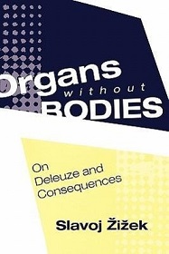 Organs Without Bodies - On Deleuze and Consequences - Zizek, Slavoj