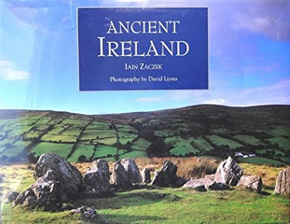 Ancient Ireland - Zaczek, Iain and Lyons, David (photographer)