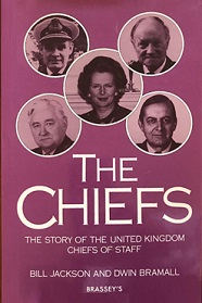 The Chiefs - The Story of the United Kingdom Chiefs of Staff