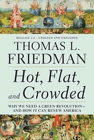 Hot, Flat, and Crowded - Why We Need a Green Revolution - And How It Can Renew America - Updated and Expanded