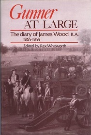 Gunner at Large - The Diary of James Wood R.A. 1746-1765 - Wood, James and Whitworth, Rex (editor)