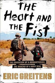 The Heart and the Fist - The Education of a Humanitarian - The Making of a Navy Seal - Greitens, Eric