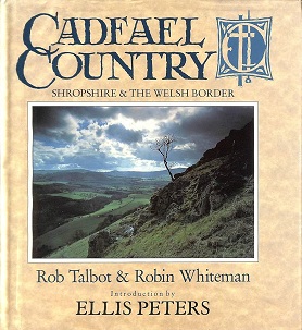 Cadfael Country - Shropshire and the Welsh Border - Talbot, Rob and Whiteman, Robin