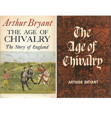 The Age of Chivalry - The Story of England - Bryant, Arthur