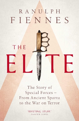 The Elite - The Story of Special Forces - From Ancient Sparta to the War of Terror - Fiennes, Ranulph