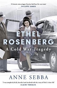 Ethel Rosenberg - A Cold War Tragedy - Sebba, Anne