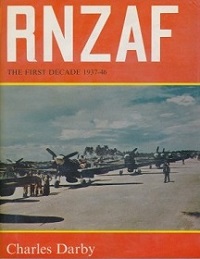 RNZAF - The First Decade 1937-1946 - Darby, Charles