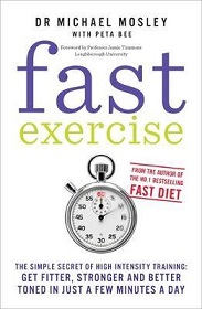 Fast Exercise - The Simple Secret of High Intensity Training: Get Fitter, Stronger and Better Toned in Just a Few Minutes a Day