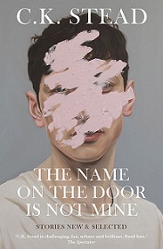 The Name on the Door Is Not Mine - Stead, C K