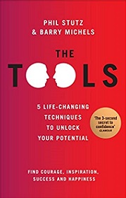 The Tools - 5 Life-Changing Techniques to Unlock Your Potential - Stutz, Phil and Michels, Barry
