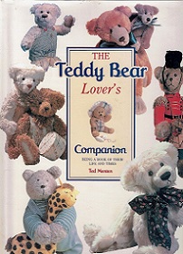 The Teddy Bear Lover's Companion - Being a Book of Their Life and Times