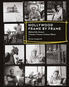 Hollywood Frame by Frame - The Unseen Silver Screen in Contact Sheets, 1951-1997