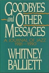 Goodbyes and Other Messages - A Journal of Jazz 1981-1990