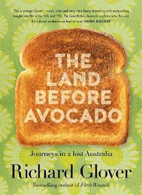 The Land Before Avocado - Journeys in a Lost Australia