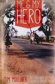 Me and My Hero: No Ordinary Bicycle Journey Through India