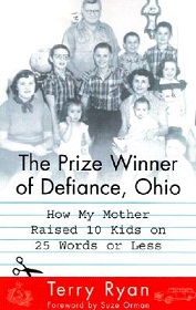 The Prize Winner of Defiance, Ohio How My Mother Raised 10 Kids on 25 Words or Less