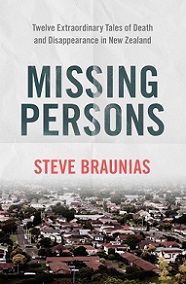 Missing Persons Twelve Extraordinary Tales of Death and Disappearance in New Zealand