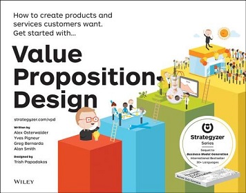 Value Proposition Design - How to Create Products and Services Customers Want - Osterwalder, Alex; Pigneur, Yves; Bernarda, Greg; Smith, Alan