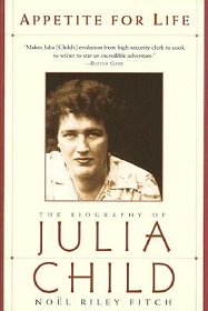 Appetite for Life - The Biography of Julia Child - Fitch, Noel Riley