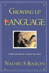 Growing Up with Language - How Children Learn to Talk
