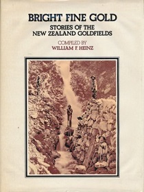 Bright Fine Gold - Stories of the New Zealand Goldfields