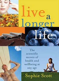 Live a Longer Life - The Scientific Secrets of Health and Wellbeing at Any Age