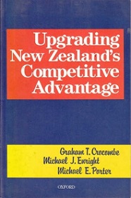 Upgrading New Zealand's Competitive Advantage - Crocombe, Graham; Enright, Michael J.; Porter, Michael E.