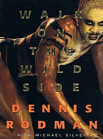 Walk on the Wild Side - Rodman, Dennis and Silver, Michael