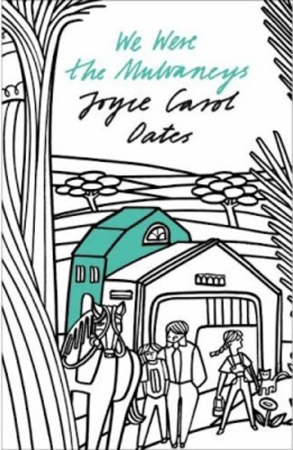We Were the Mulvaneys - Oates, Joyce Carol