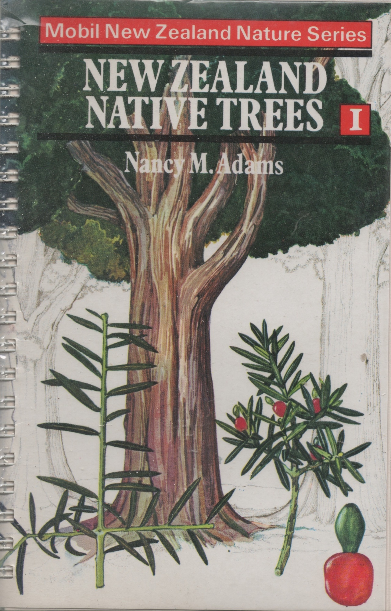Mobil New Zealand Nature Series - New Zealand Native Trees 1 - Adams, Nancy M.