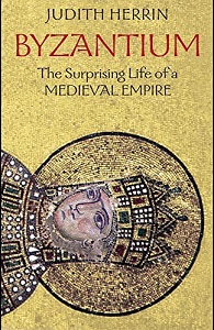 Byzantium - The Surprising Life of a Medieval Empire - Herrin, Judith