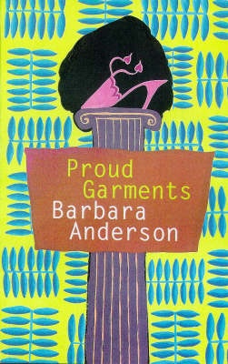 Proud Garments - Anderson, Barbara
