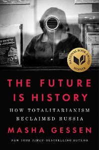The Future is History - How Totalitarianism Reclaimed Russia - Gessen, Masha