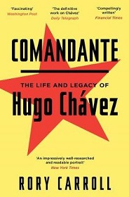 Comandante - The Life and Legacy of Hugo Chavez - Carroll, Rory