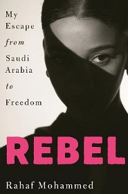 Rebel - My Escape from Saudi Arabia to Freedom - Mohammed, Rahaf with Armstrong, Sally
