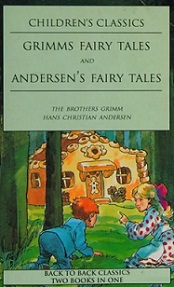 Grimms Fairy Tales and Andersen's Fairy Tales - Grimm, Brothers and Andersen, Hans Christian